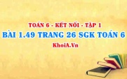 Bài 1.49 trang 26 SGK Toán 6 tập 1 Kết nối tri thức